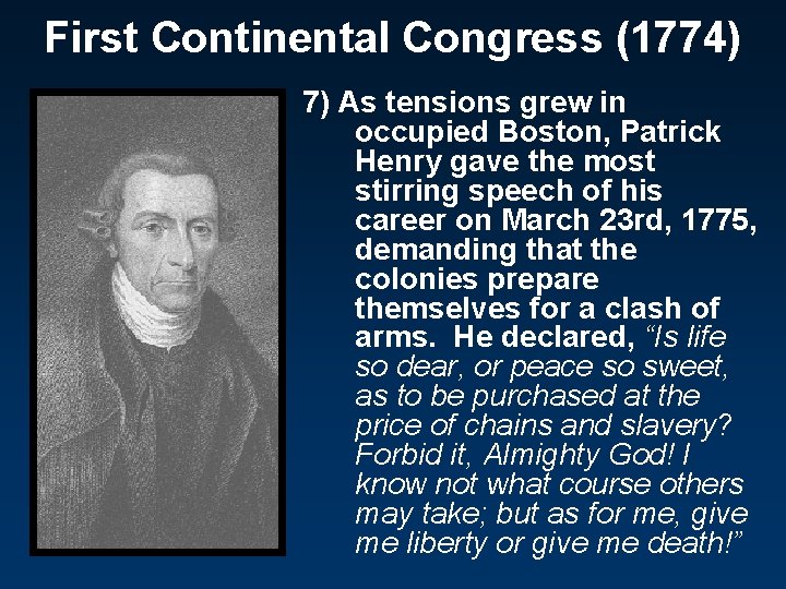 First Continental Congress (1774) 7) As tensions grew in occupied Boston, Patrick Henry gave