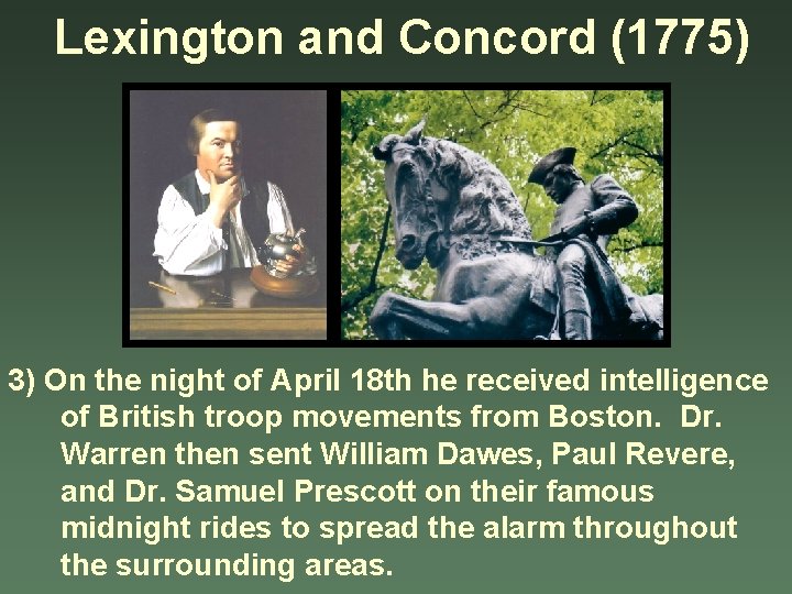 Lexington and Concord (1775) 3) On the night of April 18 th he received