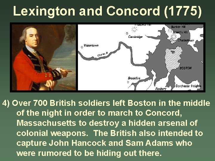 Lexington and Concord (1775) 4) Over 700 British soldiers left Boston in the middle