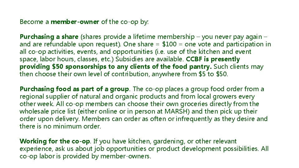 Become a member-owner of the co-op by: Purchasing a share (shares provide a lifetime Become a member-owner of the co-op by: Purchasing a share (shares provide a lifetime