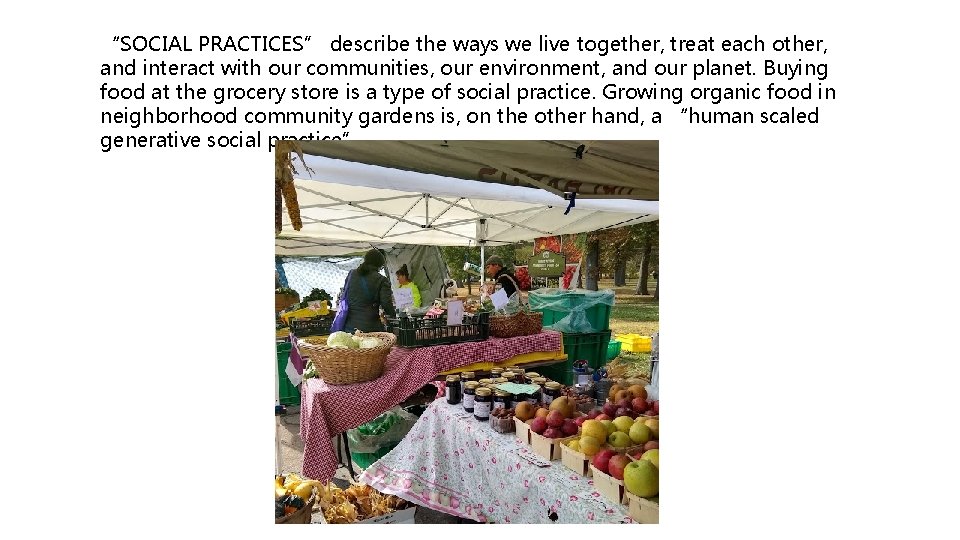 “SOCIAL PRACTICES” describe the ways we live together, treat each other, and interact with