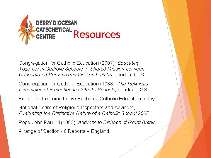 Resources Congregation for Catholic Education (2007) Educating Together in Catholic Schools: A Shared Mission