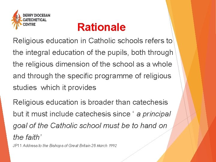 Rationale Religious education in Catholic schools refers to the integral education of the pupils,