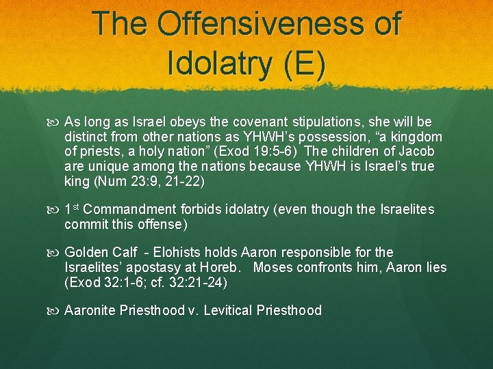 The Offensiveness of Idolatry (E) As long as Israel obeys the covenant stipulations, she The Offensiveness of Idolatry (E) As long as Israel obeys the covenant stipulations, she