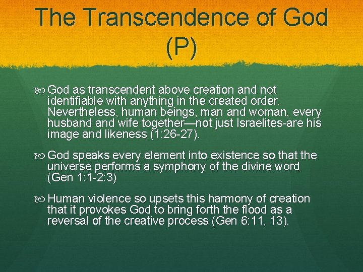 The Transcendence of God (P) God as transcendent above creation and not identifiable with The Transcendence of God (P) God as transcendent above creation and not identifiable with