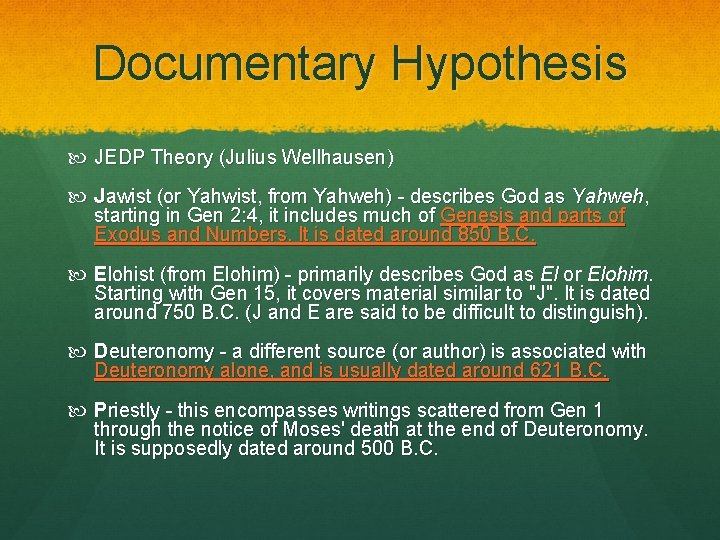 Documentary Hypothesis JEDP Theory (Julius Wellhausen) Jawist (or Yahwist, from Yahweh) - describes God Documentary Hypothesis JEDP Theory (Julius Wellhausen) Jawist (or Yahwist, from Yahweh) - describes God