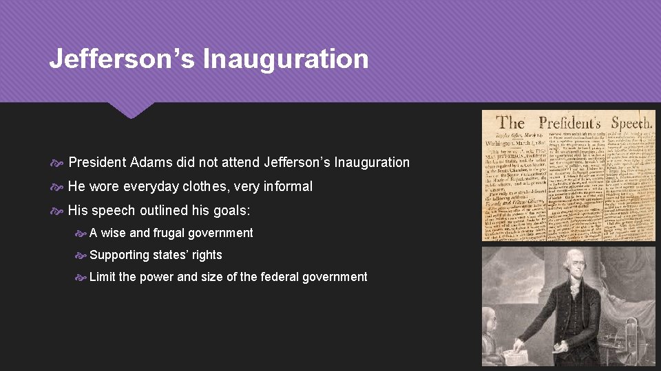 Jefferson’s Inauguration President Adams did not attend Jefferson’s Inauguration He wore everyday clothes, very Jefferson’s Inauguration President Adams did not attend Jefferson’s Inauguration He wore everyday clothes, very