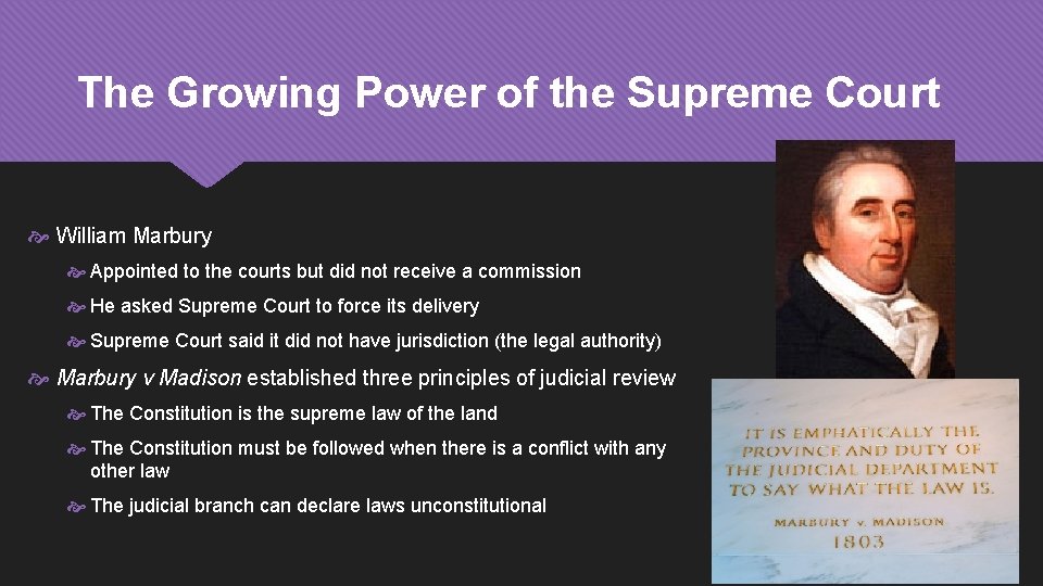 The Growing Power of the Supreme Court William Marbury Appointed to the courts but The Growing Power of the Supreme Court William Marbury Appointed to the courts but