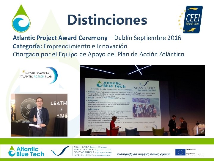 Distinciones Atlantic Project Award Ceremony – Dublín Septiembre 2016 Categoría: Emprendimiento e Innovación Otorgado
