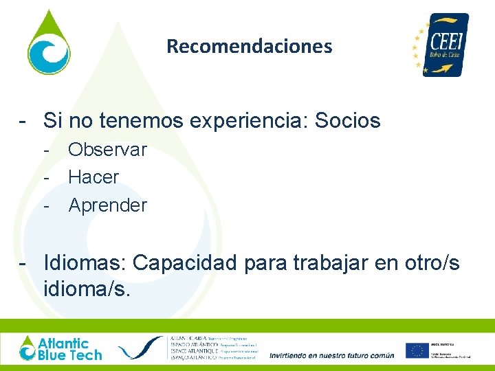 Recomendaciones - Si no tenemos experiencia: Socios - Observar - Hacer - Aprender -