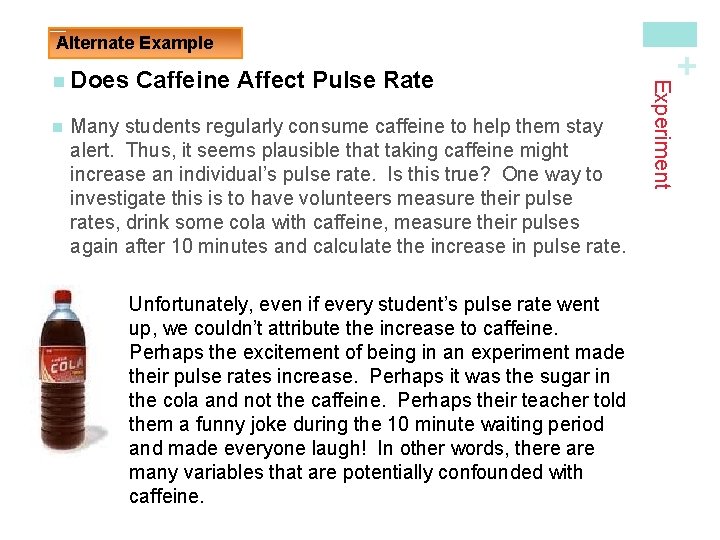 n Caffeine Affect Pulse Rate Many students regularly consume caffeine to help them stay