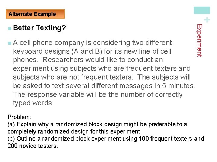 n. A Texting? cell phone company is considering two different keyboard designs (A and