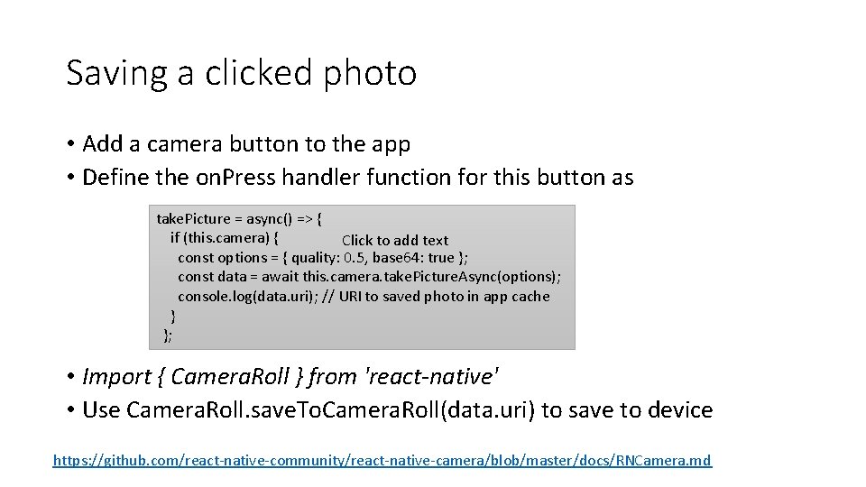 Saving a clicked photo • Add a camera button to the app • Define