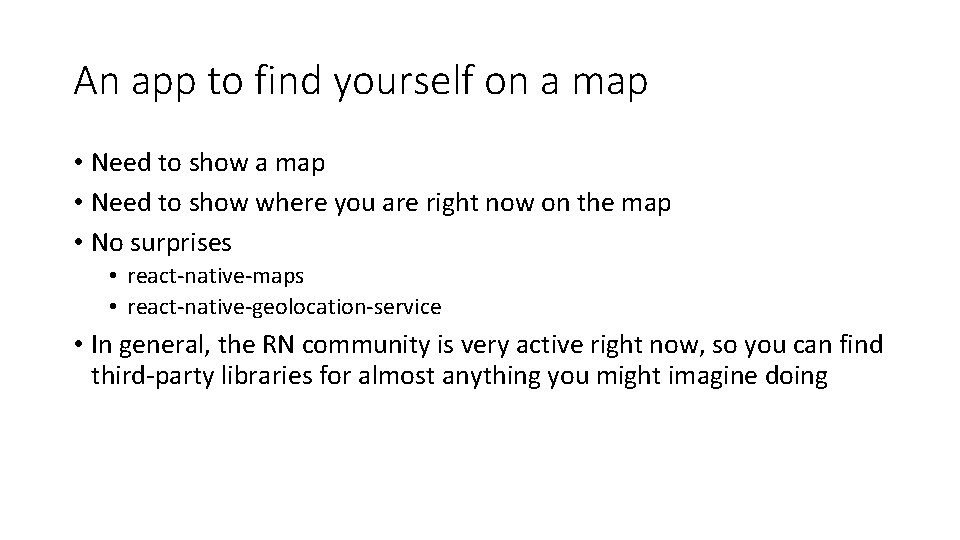 An app to find yourself on a map • Need to show where you