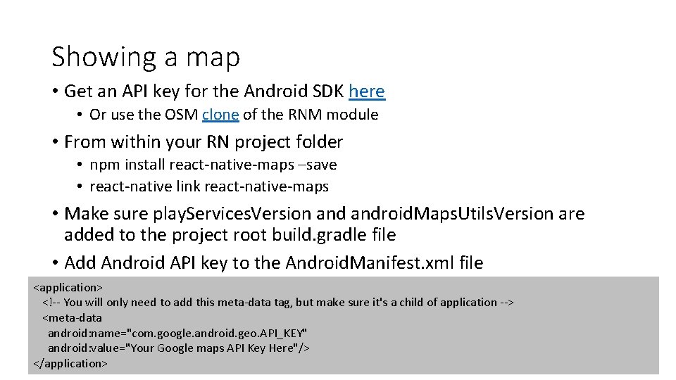 Showing a map • Get an API key for the Android SDK here •