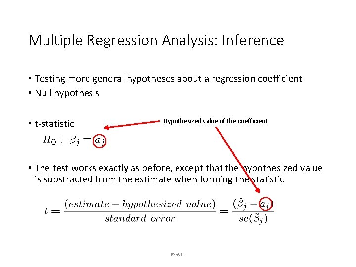 Multiple Regression Analysis: Inference • Testing more general hypotheses about a regression coefficient •