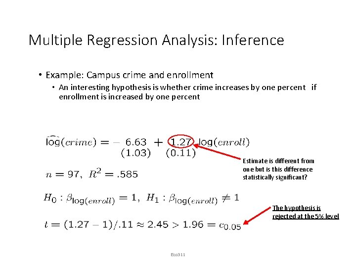 Multiple Regression Analysis: Inference • Example: Campus crime and enrollment • An interesting hypothesis