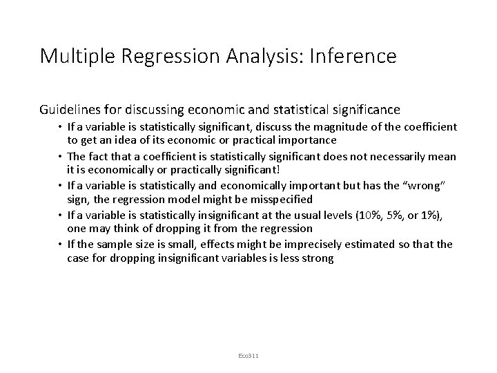 Multiple Regression Analysis: Inference Guidelines for discussing economic and statistical significance • If a