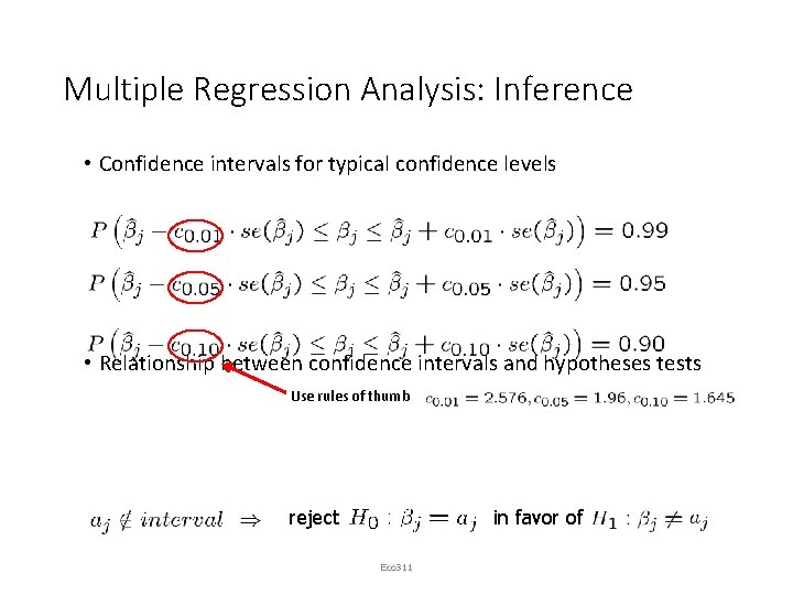 Multiple Regression Analysis: Inference • Confidence intervals for typical confidence levels • Relationship between