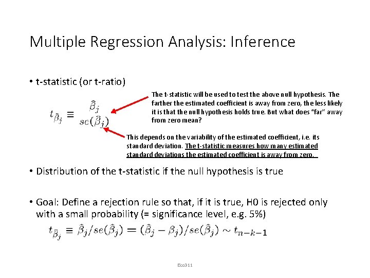 Multiple Regression Analysis: Inference • t-statistic (or t-ratio) The t-statistic will be used to