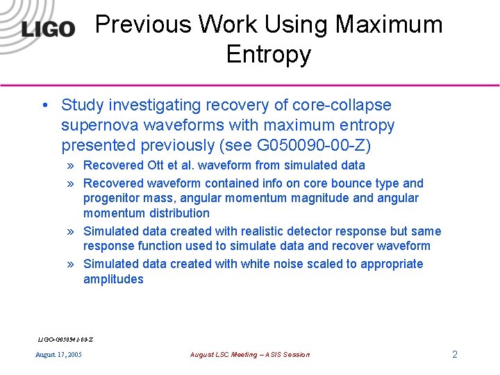 Previous Work Using Maximum Entropy • Study investigating recovery of core-collapse supernova waveforms with