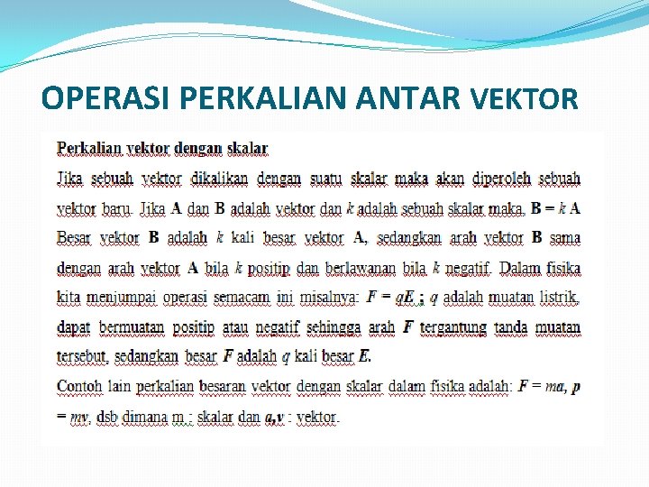 OPERASI PERKALIAN ANTAR VEKTOR 
