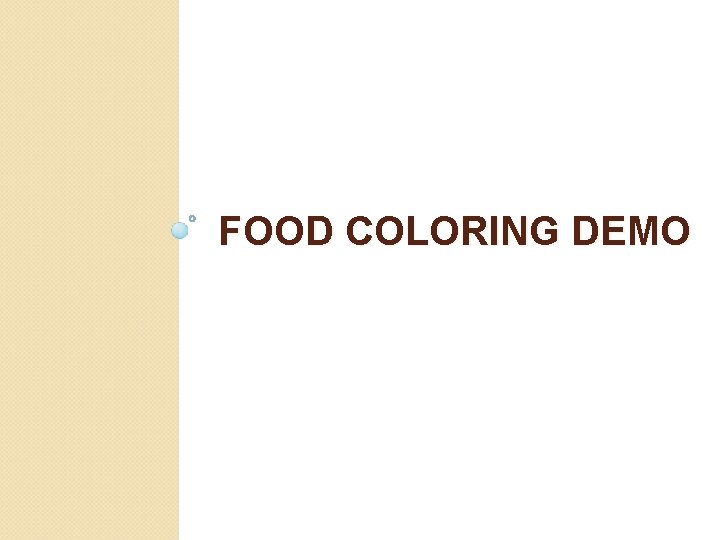 FOOD COLORING DEMO 