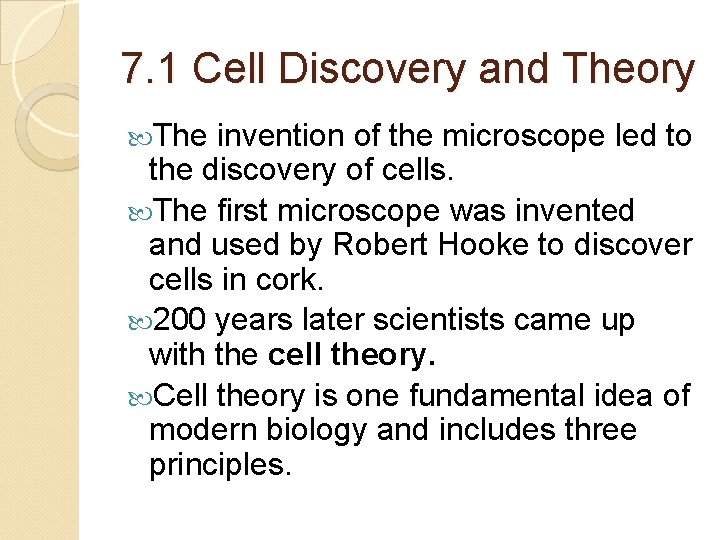 7. 1 Cell Discovery and Theory The invention of the microscope led to the