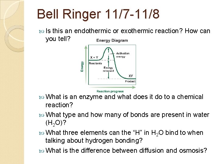 Bell Ringer 11/7 -11/8 Is this an endothermic or exothermic reaction? How can you