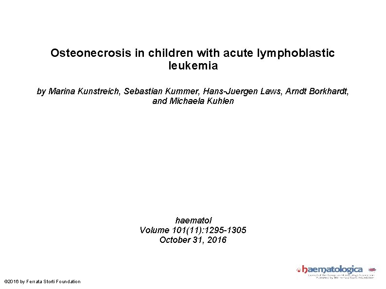 Osteonecrosis in children with acute lymphoblastic leukemia by Marina Kunstreich, Sebastian Kummer, Hans-Juergen Laws,