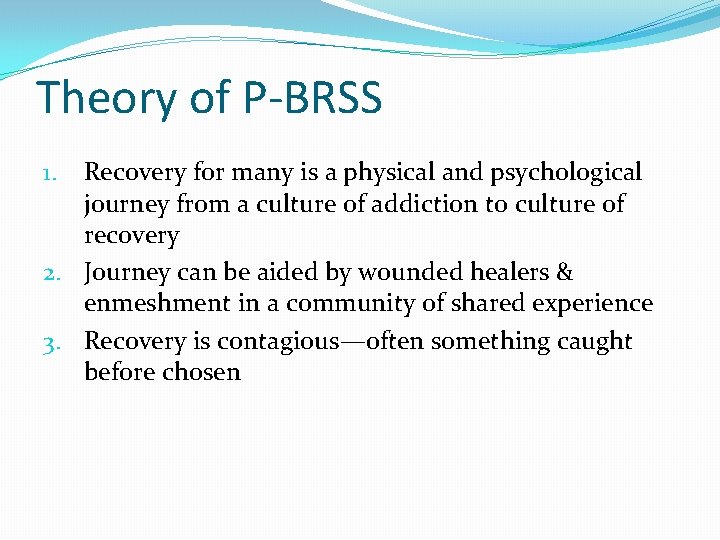 Theory of P-BRSS Recovery for many is a physical and psychological journey from a Theory of P-BRSS Recovery for many is a physical and psychological journey from a