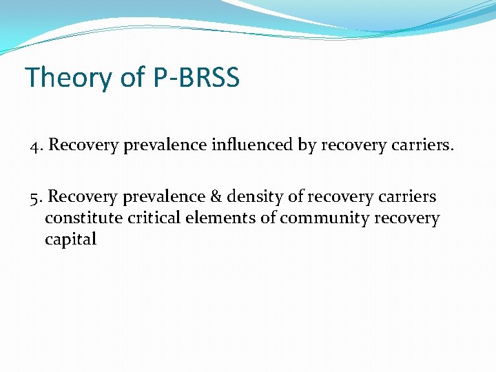 Theory of P-BRSS 4. Recovery prevalence influenced by recovery carriers. 5. Recovery prevalence & Theory of P-BRSS 4. Recovery prevalence influenced by recovery carriers. 5. Recovery prevalence &