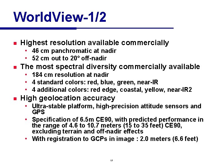 World. View-1/2 n Highest resolution available commercially • 46 cm panchromatic at nadir •