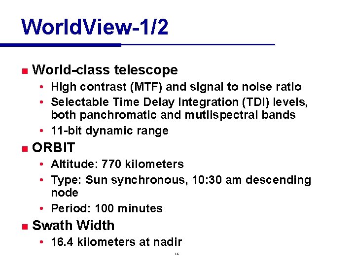 World. View-1/2 n World-class telescope • High contrast (MTF) and signal to noise ratio
