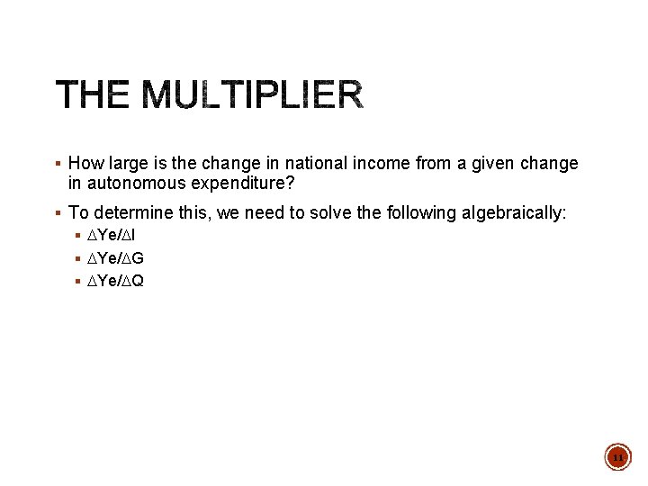§ How large is the change in national income from a given change in