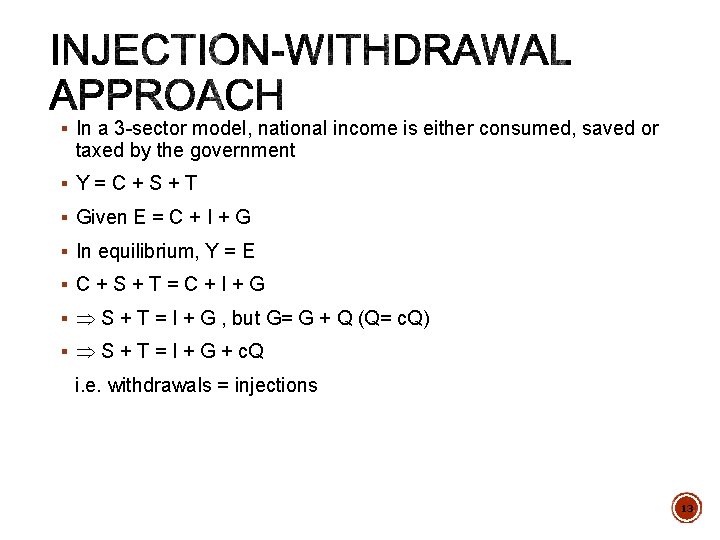 § In a 3 -sector model, national income is either consumed, saved or taxed