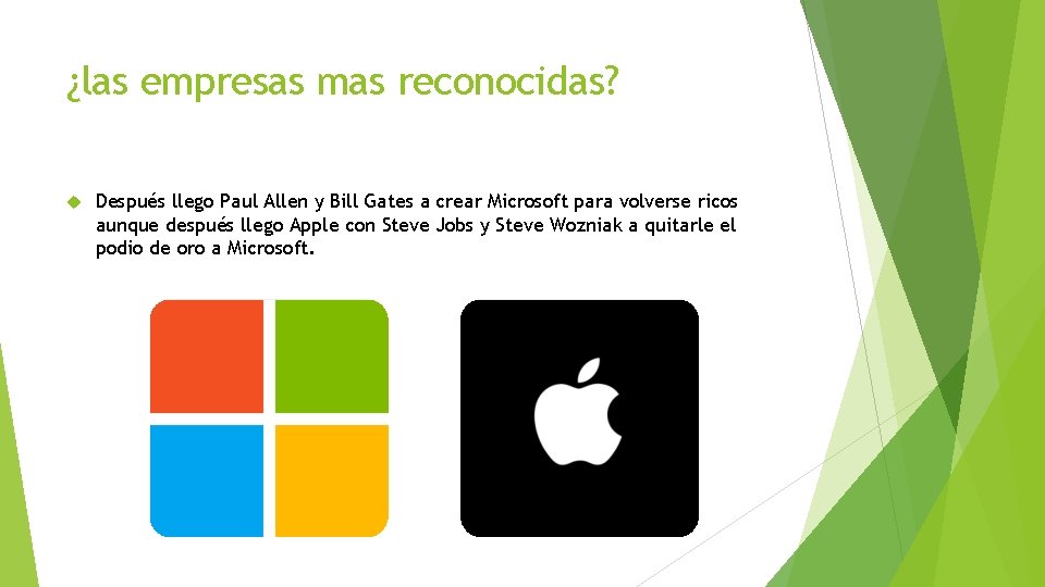 ¿las empresas mas reconocidas? Después llego Paul Allen y Bill Gates a crear Microsoft