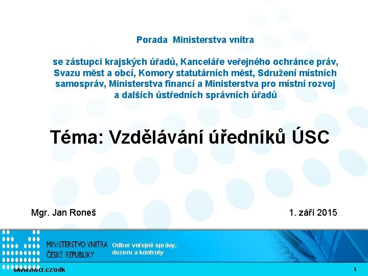 Porada Ministerstva vnitra se zástupci krajských úřadů, Kanceláře veřejného ochránce práv, Svazu měst a