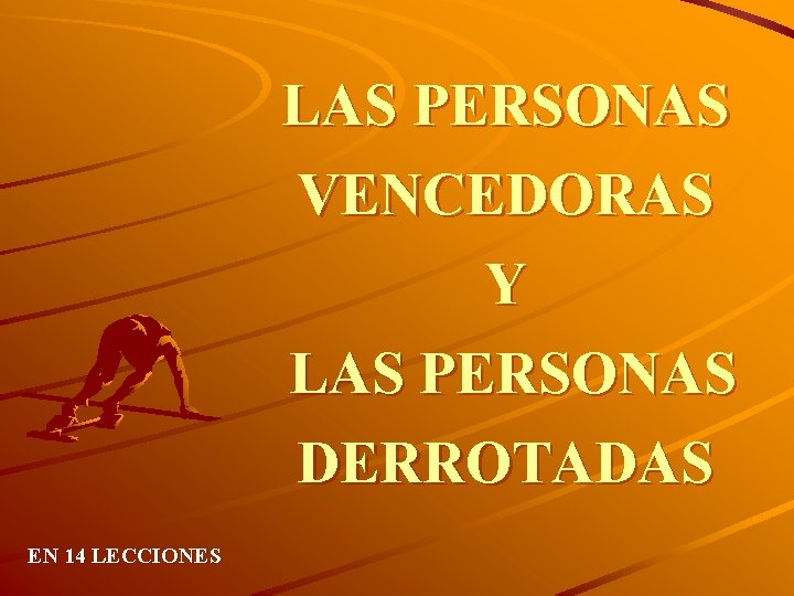 LAS PERSONAS VENCEDORAS Y LAS PERSONAS DERROTADAS EN 14 LECCIONES 