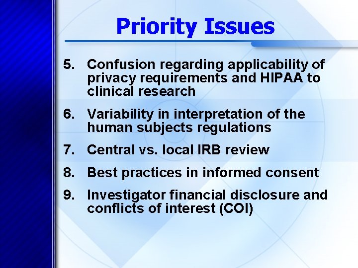 Priority Issues 5. Confusion regarding applicability of privacy requirements and HIPAA to clinical research