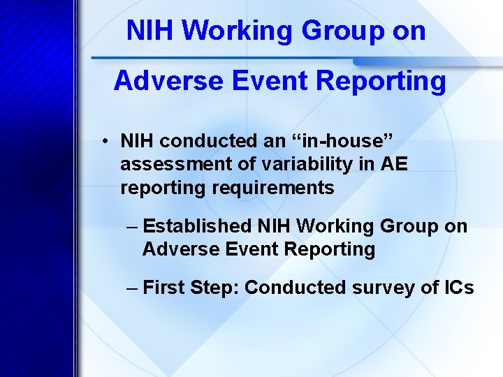 NIH Working Group on Adverse Event Reporting • NIH conducted an “in-house” assessment of