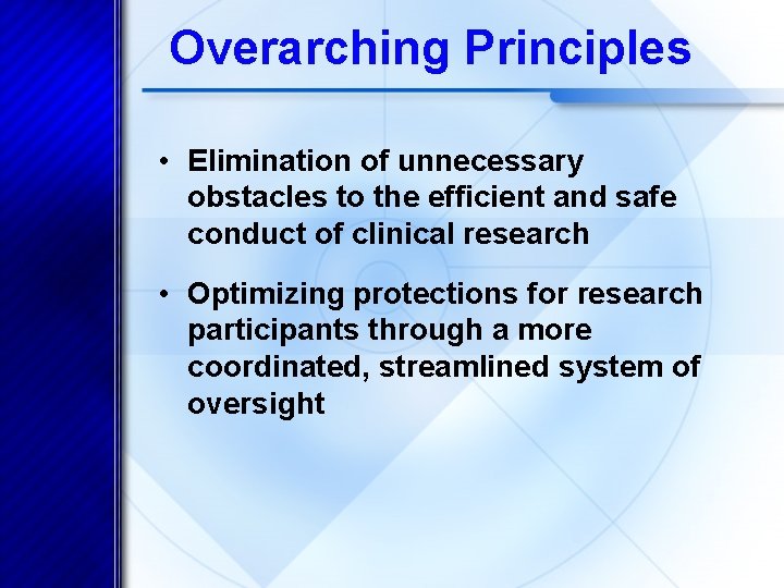 Overarching Principles • Elimination of unnecessary obstacles to the efficient and safe conduct of