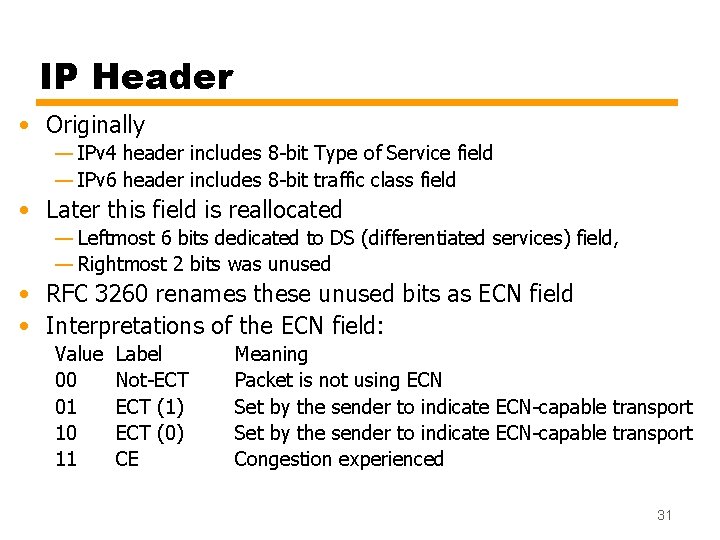 IP Header • Originally — IPv 4 header includes 8 -bit Type of Service