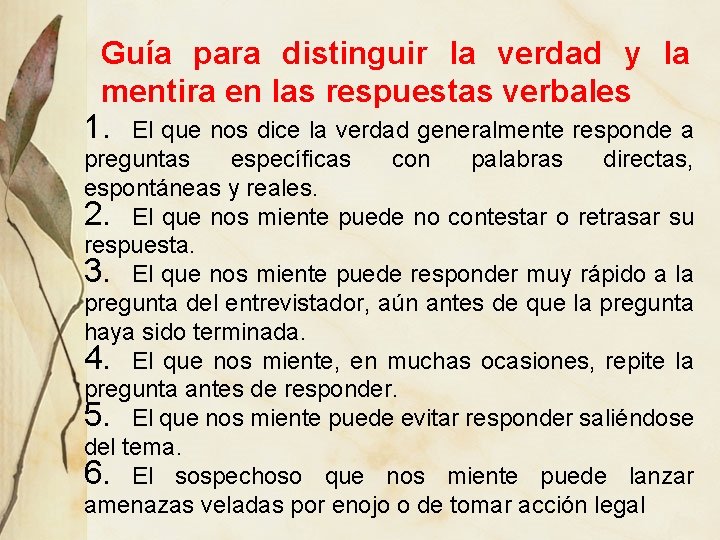 Guía para distinguir la verdad y la mentira en las respuestas verbales 1. El