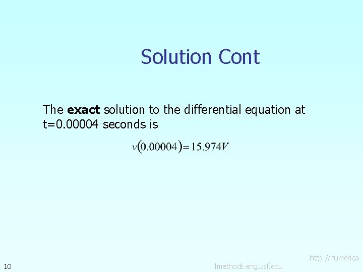 Solution Cont The exact solution to the differential equation at t=0. 00004 seconds is