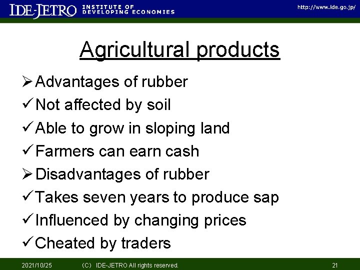 Agricultural products Ø Advantages of rubber ü Not affected by soil ü Able to