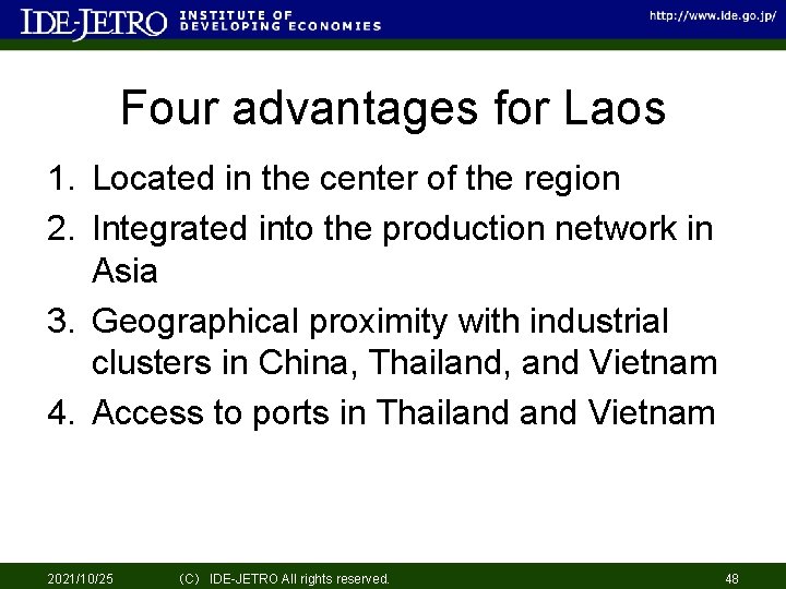 Four advantages for Laos 1. Located in the center of the region 2. Integrated