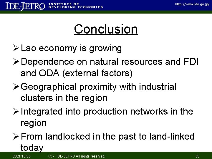 Conclusion Ø Lao economy is growing Ø Dependence on natural resources and FDI and