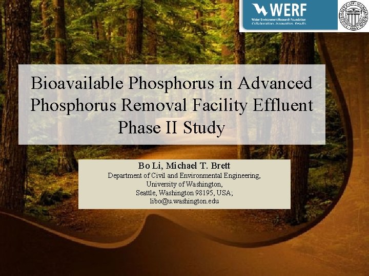 Bioavailable Phosphorus in Advanced Phosphorus Removal Facility Effluent Phase II Study Bo Li, Michael
