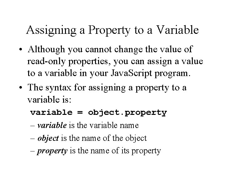 Assigning a Property to a Variable • Although you cannot change the value of